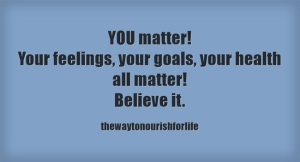 Way quote. YOU matter_believe it