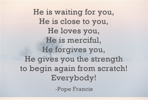 Way. quote Pope Francis_He-is-waiting-for-youIII