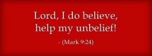 Way_Lord-I-do-believe-help-unbelief